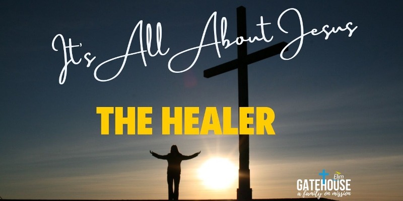 The Healer (Series: It's All About Jesus)